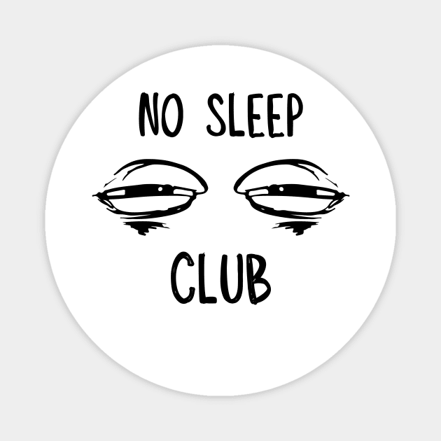 No sleep club Magnet by WOAT